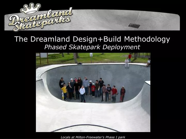 the dreamland design build methodology phased skatepark deployment