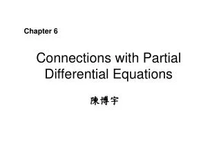 Connections with Partial Differential Equations