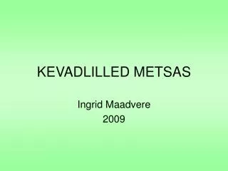KEVADLILLED METSAS