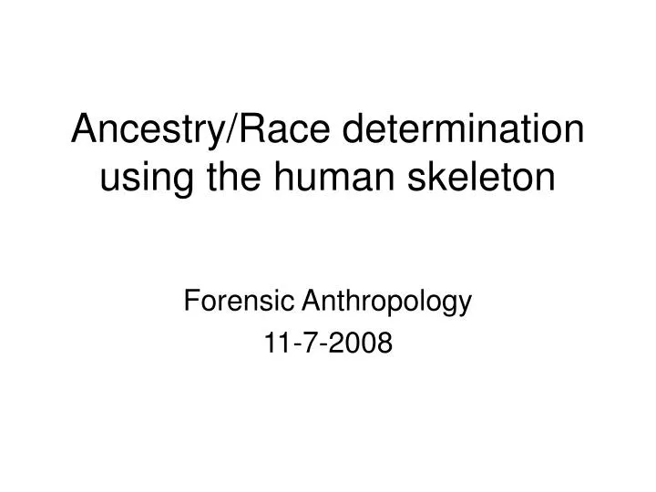 ancestry race determination using the human skeleton
