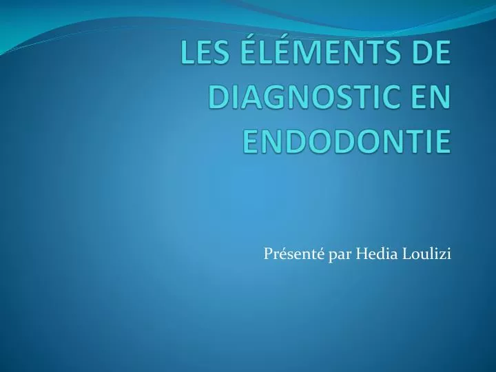 les l ments de diagnostic en endodontie