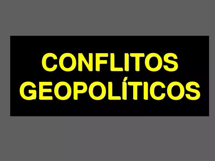 conflitos geopol ticos