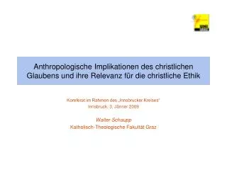 Anthropologische Implikationen des christlichen Glaubens und ihre Relevanz für die christliche Ethik