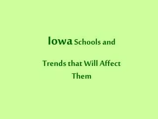Iowa Schools and Trends that Will Affect Them