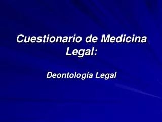 Cuestionario de Medicina Legal: