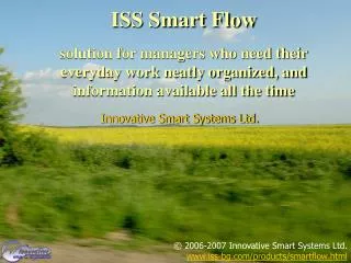 ISS Smart Flow solution for managers who need their everyday work neatly organized, and information available all the ti