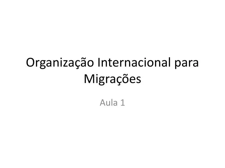 organiza o internacional para migra es