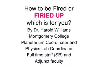 How to be Fired or FIRIED UP which is for you?