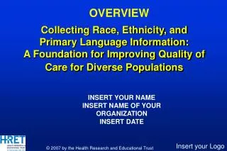 Collecting Race, Ethnicity, and Primary Language Information: A Foundation for Improving Quality of Care for Diverse Po