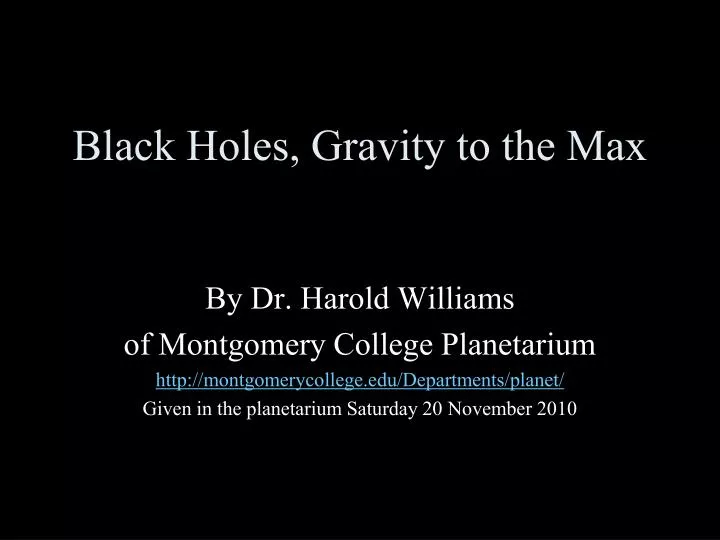 black holes gravity to the max