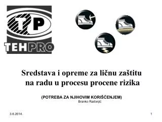 Sredstava i opreme za ličnu zaštitu na radu u procesu procene rizika (POTREBA ZA NJIHOVIM KORIŠĆENJEM) Branko Radonjić
