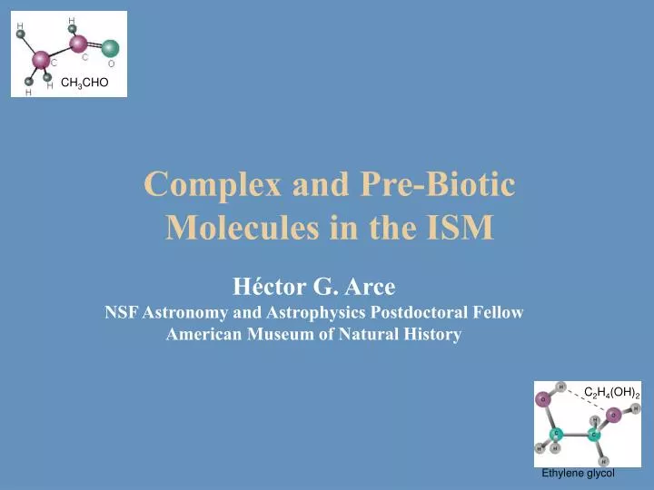 complex and pre biotic molecules in the ism