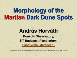 Morphology of the M ar tian Dark Dune Spots