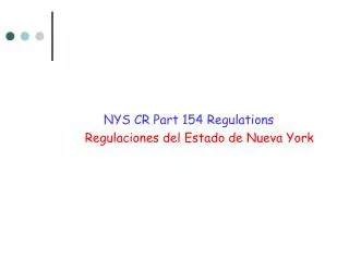 NYS CR Part 154 Regulations Regulaciones del Estado de Nueva York