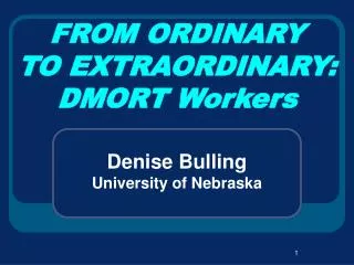 FROM ORDINARY TO EXTRAORDINARY: DMORT Workers