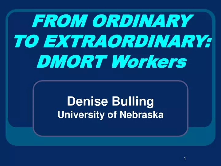 from ordinary to extraordinary dmort workers