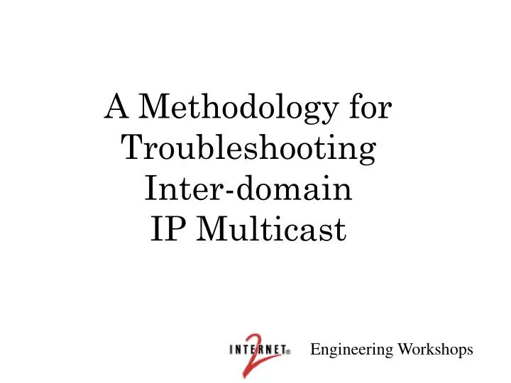 a methodology for troubleshooting inter domain ip multicast