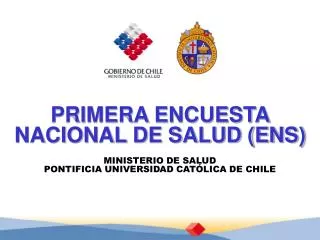 PRIMERA ENCUESTA NACIONAL DE SALUD (ENS)