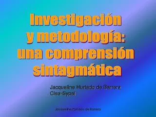 Investigación y metodología: una comprensión sintagmática