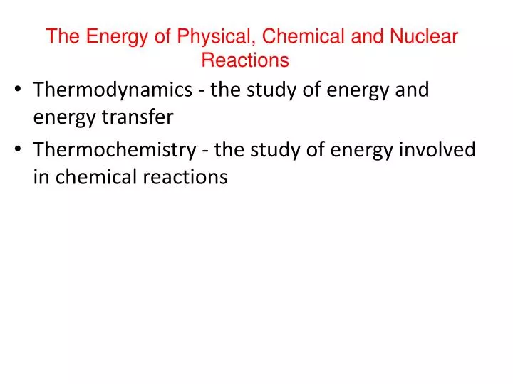 the energy of physical chemical and nuclear reactions