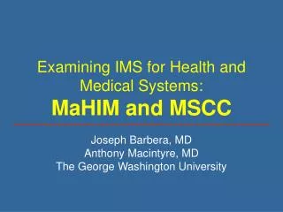 Examining IMS for Health and Medical Systems: MaHIM and MSCC