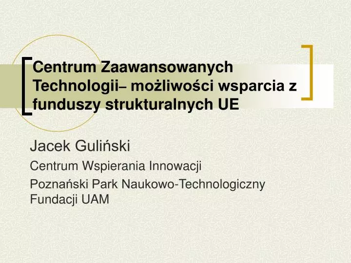 centrum zaawansowanych technologii mo liwo ci wsparcia z funduszy strukturalnych ue