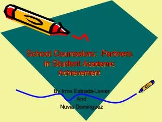 School Counselors: Partners in Student Academic Achievement
