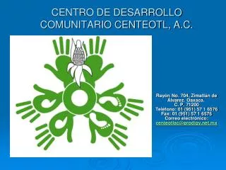 CENTRO DE DESARROLLO COMUNITARIO CENTEOTL, A.C.