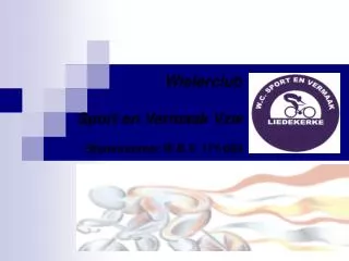 Wielerclub Sport en Vermaak Vzw Stamnummer W.B.V. 171/003