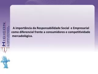 A importância da Responsabilidade Social  e Empresarial como diferencial frente a consumidores e competitividade merc