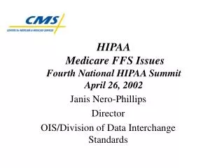 HIPAA Medicare FFS Issues Fourth National HIPAA Summit April 26, 2002