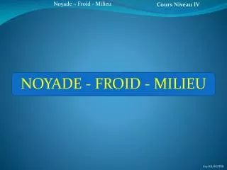 NOYADE - FROID - MILIEU