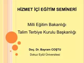 HİZMET İÇİ EĞİTİM SEMİNERİ Milli Eğitim Bakanlığı Talim Terbiye Kurulu Başkanlığı