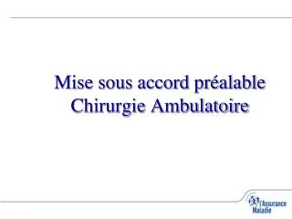 mise sous accord pr alable chirurgie ambulatoire