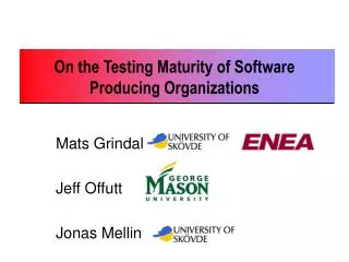 On the Testing Maturity of Software Producing Organizations