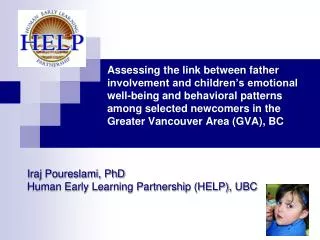 Iraj Poureslami, PhD Human Early Learning Partnership (HELP), UBC