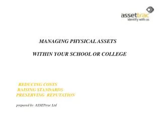 MANAGING PHYSICAL ASSETS 	WITHIN YOUR SCHOOL OR COLLEGE REDUCING COSTS RAISING STANDARDS PRESERVING REPUTATION pr