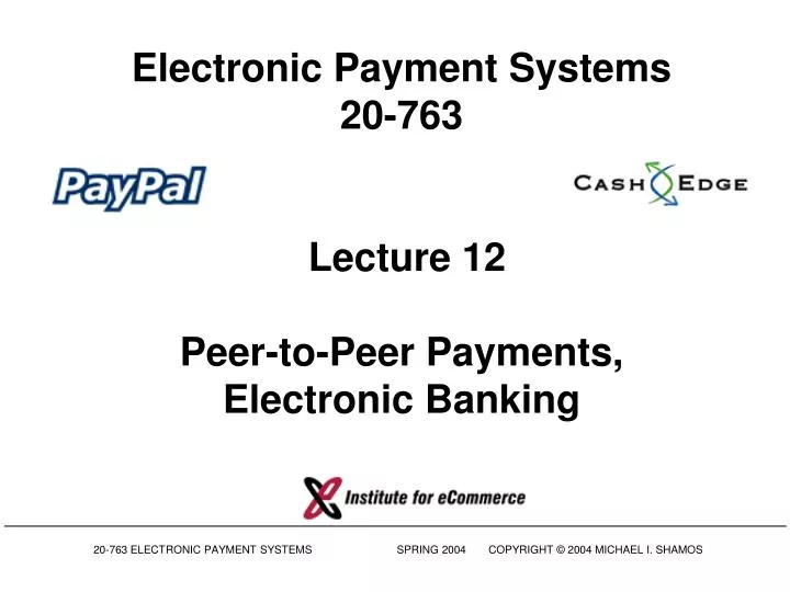 electronic payment systems 20 763 lecture 12 peer to peer payments electronic banking