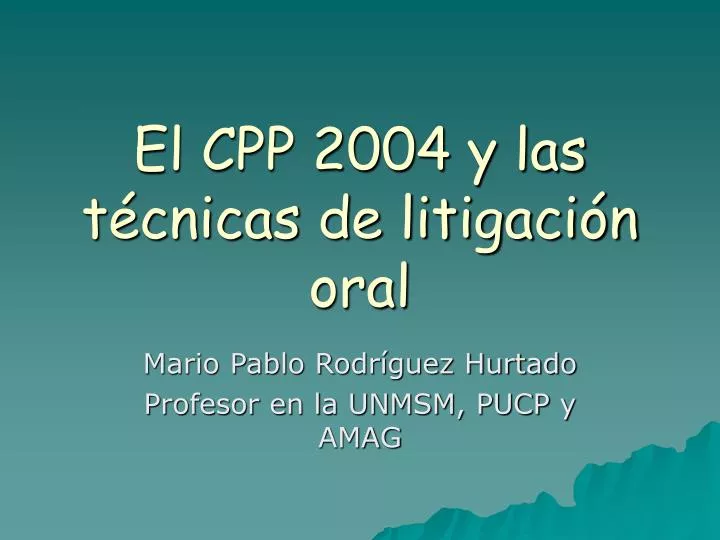 el cpp 2004 y las t cnicas de litigaci n oral