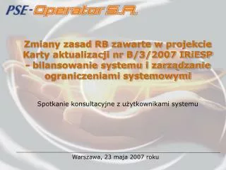 Zmiany zasad RB zawarte w projekcie Karty aktualizacji nr B/3/2007 IRiESP - bilansowanie systemu i zarządzanie ogranicz