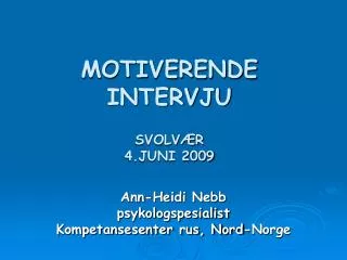 MOTIVERENDE INTERVJU SVOLVÆR 4.JUNI 2009