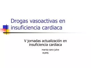 drogas vasoactivas en insuficiencia cardiaca