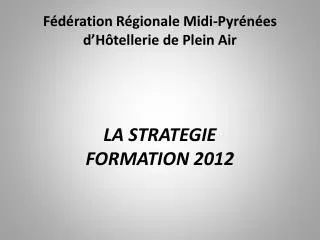 LA STRATEGIE FORMATION 2012