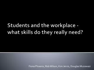 Students and the workplace - what skills do they really need?