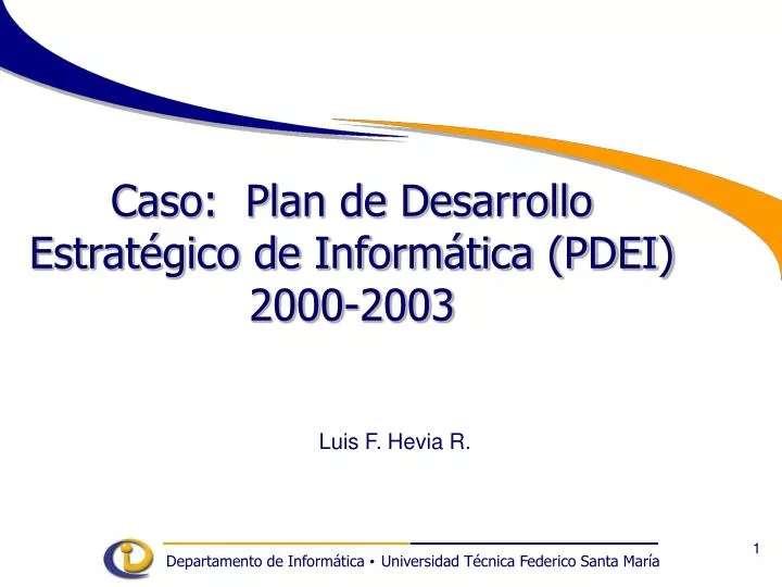 caso plan de desarrollo estrat gico de inform tica pdei 2000 2003