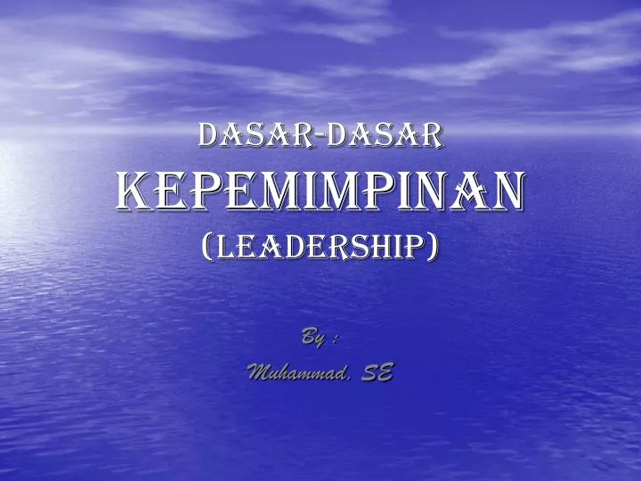 dasar dasar kepemimpinan leadership