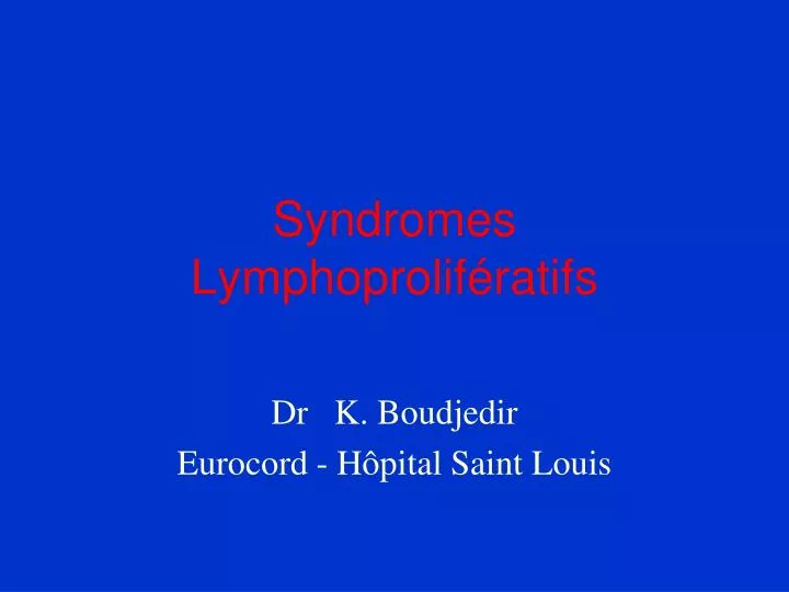 syndromes lymphoprolif ratifs