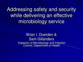 Addressing safety and security while delivering an effective microbiology service