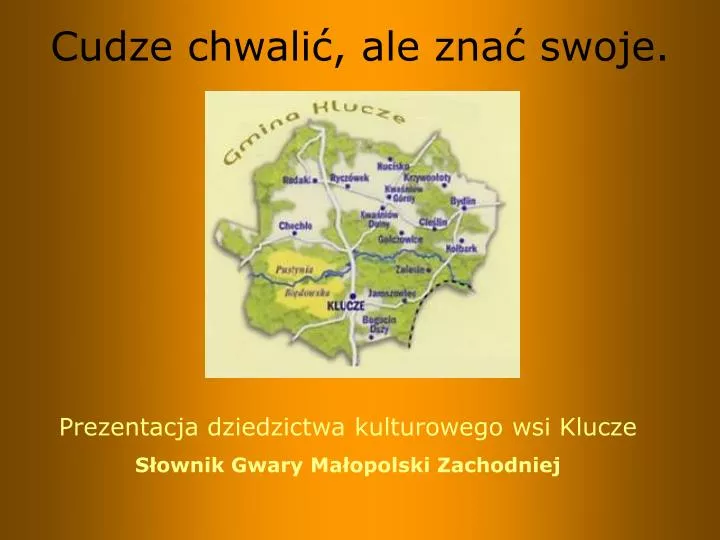 cudze chwali ale zna swoje