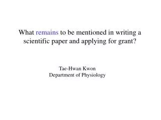 What remains to be mentioned in writing a scientific paper and applying for grant?